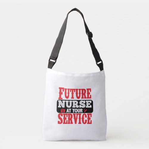 Future nurse at your service crossbody bag