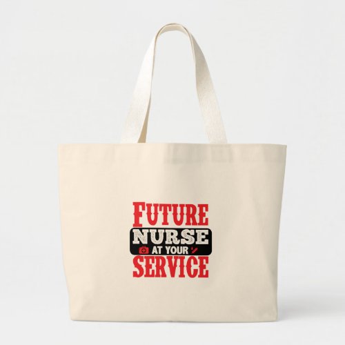 Future nurse at your service large tote bag