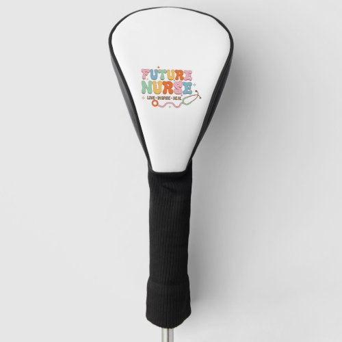 Future Nurse Love Inspire Heal Golf Head Cover