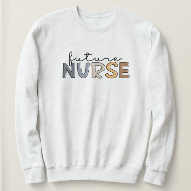 Future Nurse | Nursing School Student Gift Sweatshirt (Design Front)