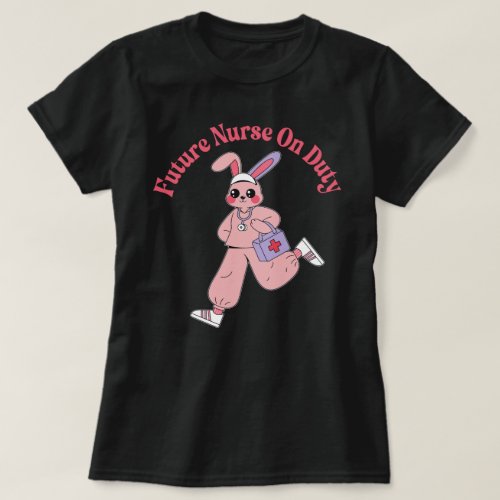 Future Nurse On Duty Cute Bunny T-Shirt