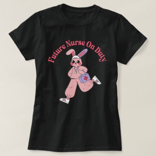 Future Nurse On Duty Cute Bunny T-Shirt
