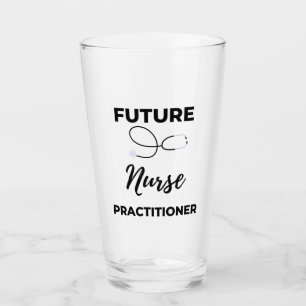 Future Nurse Practitioner 2 Glass