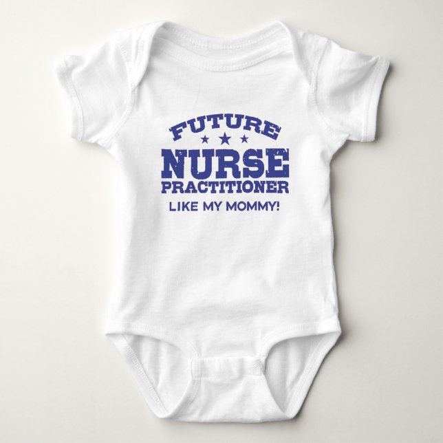 Future Nurse Practitioner Like My Mommy Baby Bodysuit (Front)