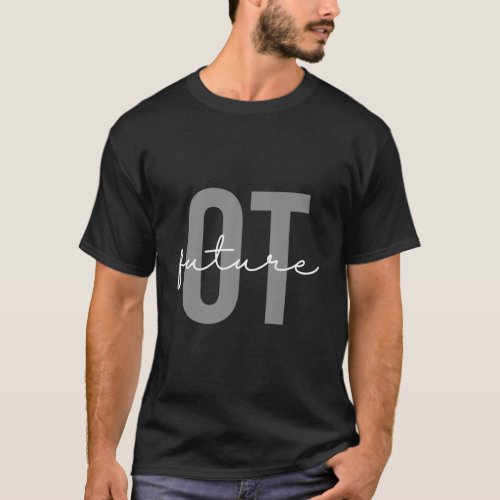 Future Occupational Therapist Ot Occupational Ther T_Shirt