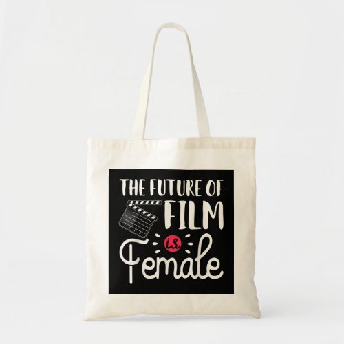 Future Of Film Is Female Filmmaker Movie Director  Tote Bag