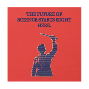 Future of Science Starts Right Here STEM Design Wood Wall Art