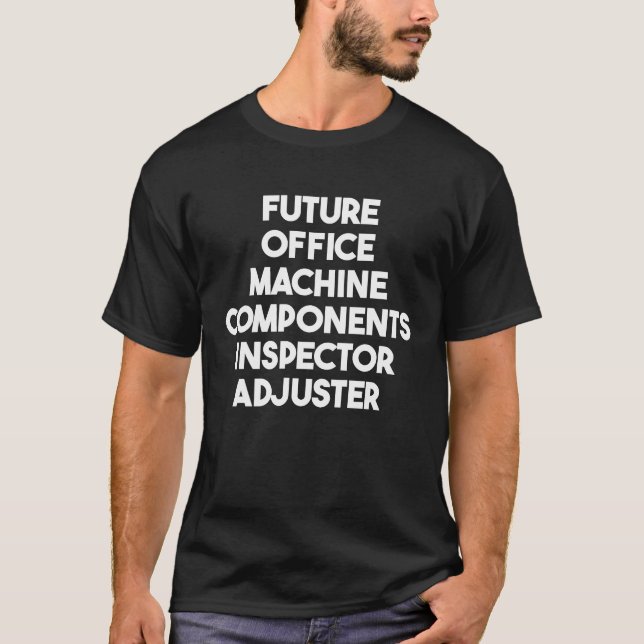 Future Office Machine Components Inspector Adjuste T-Shirt (Front)