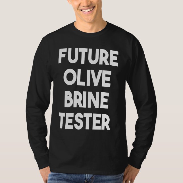 Future Olive Brine Tester T-Shirt (Front)