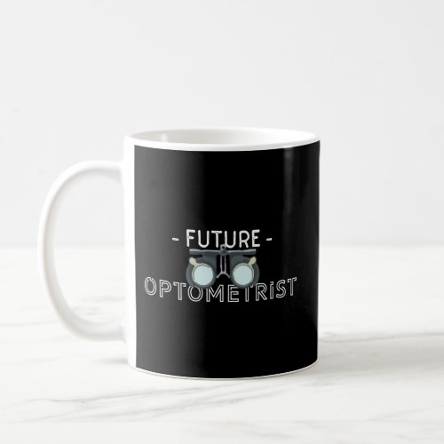 Future Optometrist Eye Doctor Graduation Optometry Coffee Mug