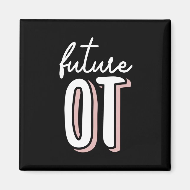 Future OT Occupational Therapy | OT School student Magnet (Front)
