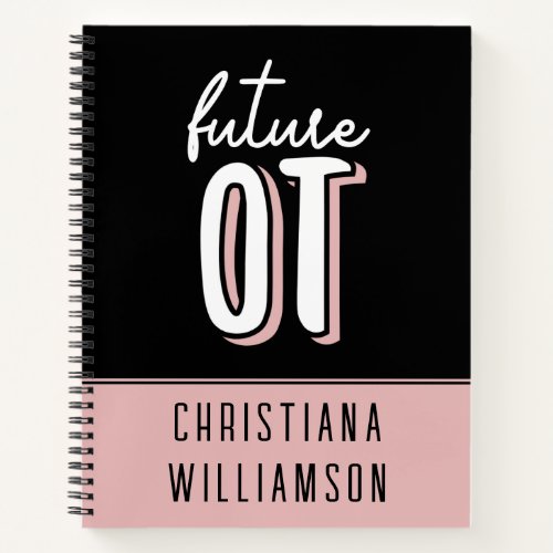 Future OT Occupational Therapy  OT School student Notebook
