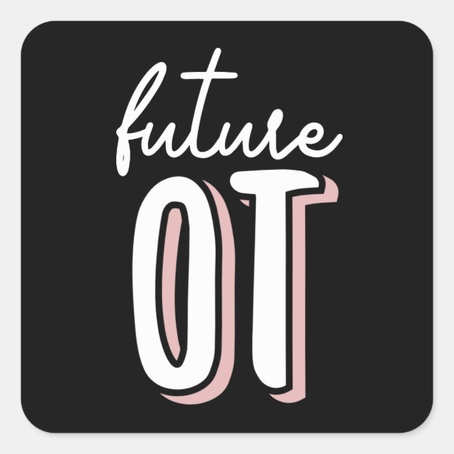 Future OT Occupational Therapy | OT School student Square Sticker (Front)