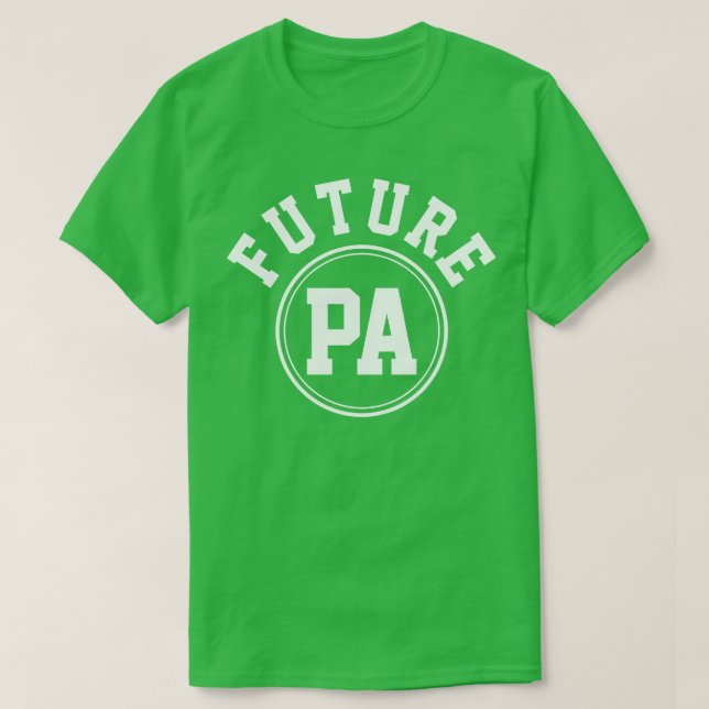 Future PA Physician Assistant Student 1 T-Shirt (Design Front)