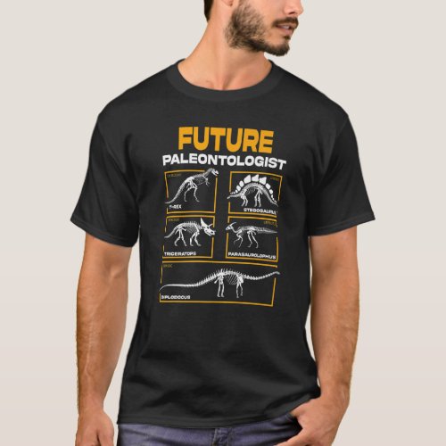 Future Paleontologist Dinosaur Fossil Paleontology T_Shirt