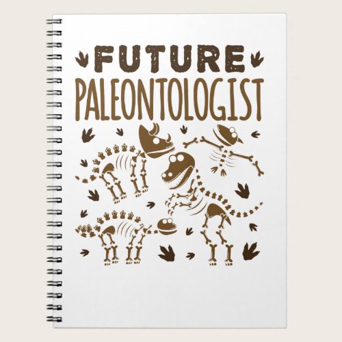 Future Paleontologist Paleontology Dinosaur Bones Notebook