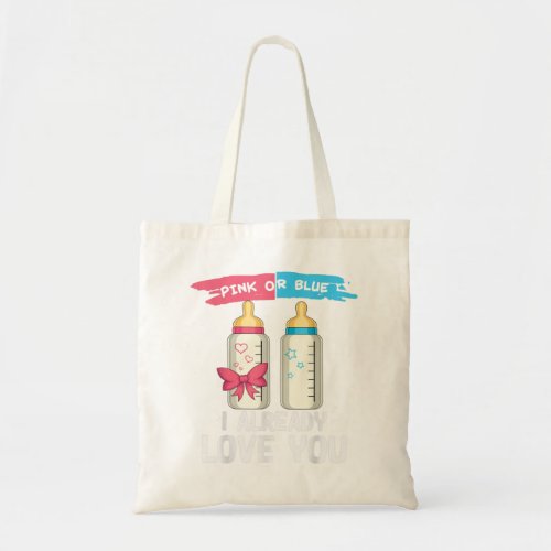 Future Parents Pink Or Blue I Already Love You Gen Tote Bag