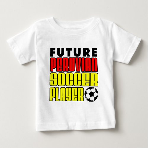 Future Peruvian Soccer Player Baby T_Shirt