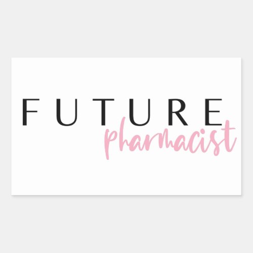 Future Pharmacist  Career Profession Quote Rectangular Sticker