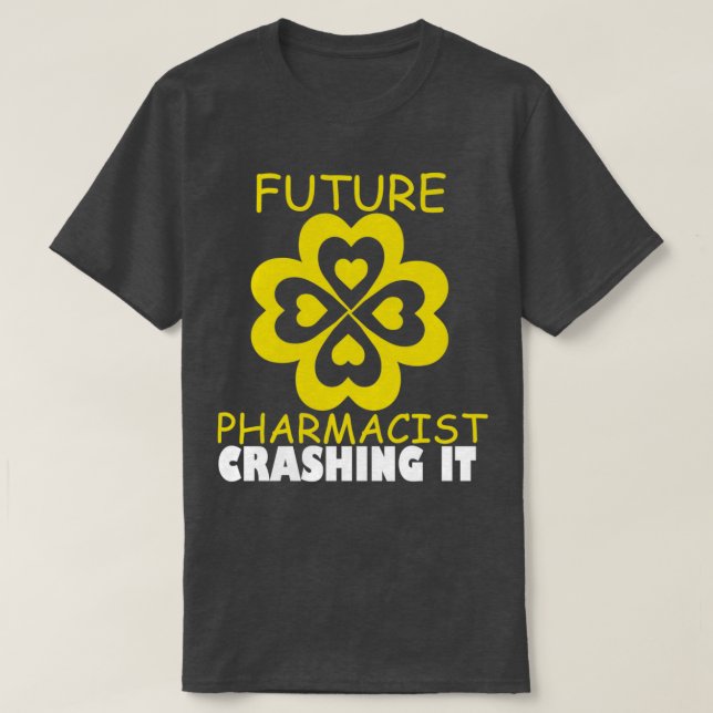 Future Pharmacist Crushing It Student Medical Scho T-Shirt (Design Front)