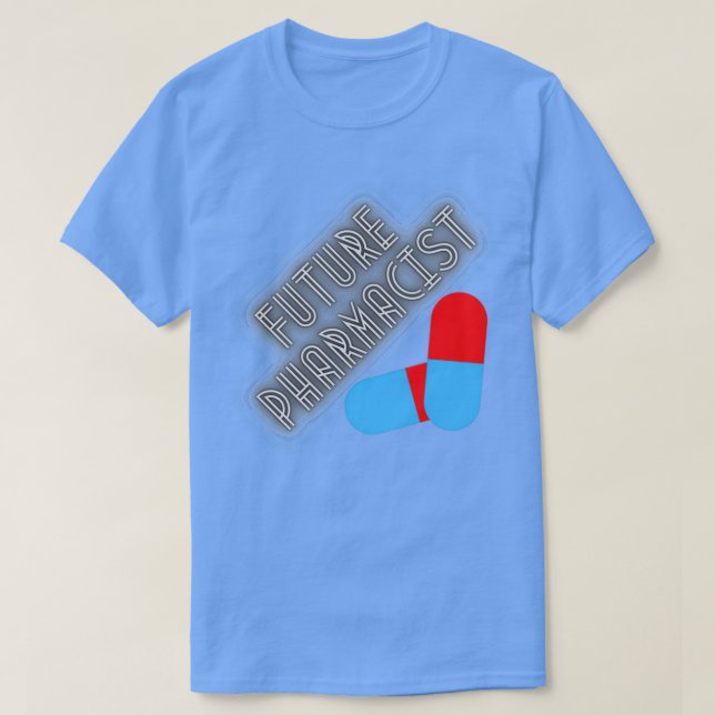Future Pharmacist funny men gift women gift 9 T-Shirt (Design Front)