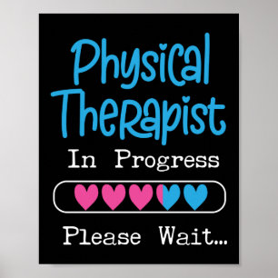 Future Physical Therapist Therapy In Progress Poster