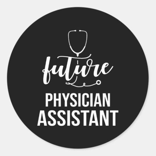 Future Physician Assistant Pa Graduation Classic Round Sticker