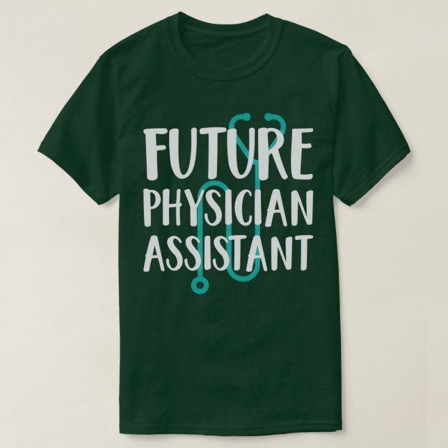 Future Physician Assistant Shirt Gift For Future P (Design Front)