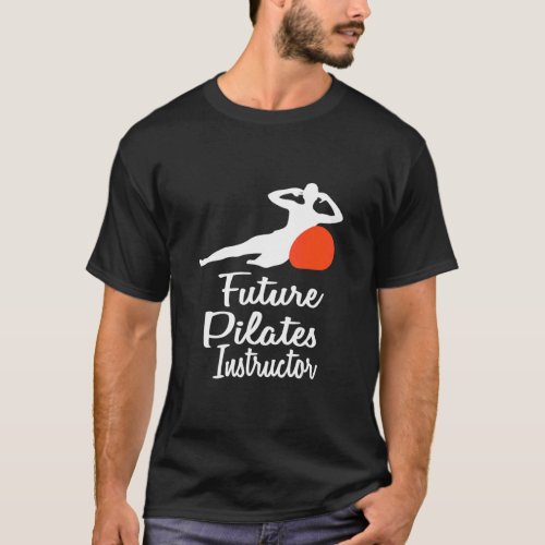 Future Pilates Instructor  Gym Exercise Pilates In T_Shirt