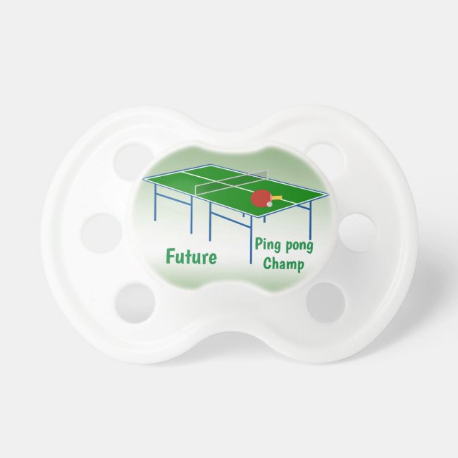 Future Ping Pong Champion Pacifier