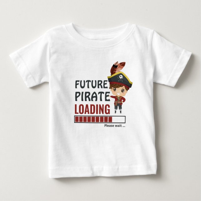 Future Pirate Loading | Funny Birthday Gifts Boy Baby T-Shirt (Front)