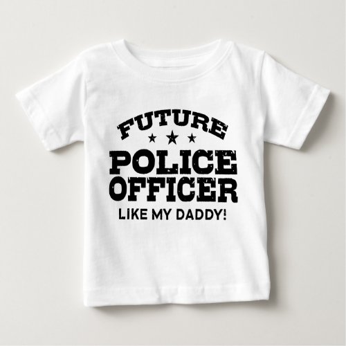 Future Police Officer Baby T_Shirt