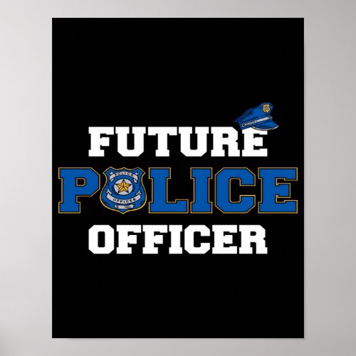 Future Police Officer gift for police job Poster