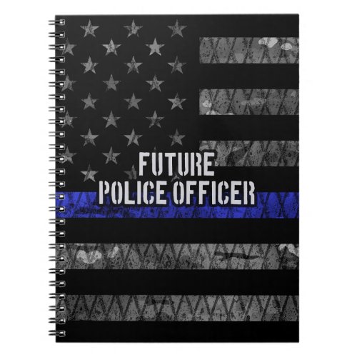 Future Police Officer Thin Blue Line Distressed Fl Notebook