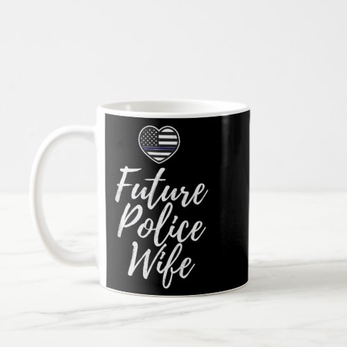 Future Police Wife Officer Pride Girlfriend Funny  Coffee Mug