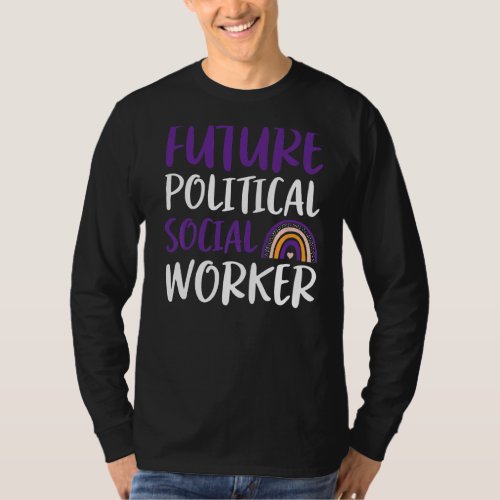 Future Political Social Worker  Political Worker T_Shirt