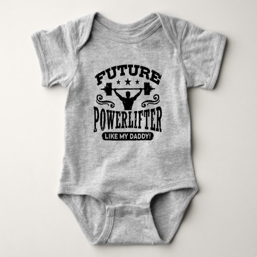 Future Powerlifter Like My Daddy Baby Bodysuit