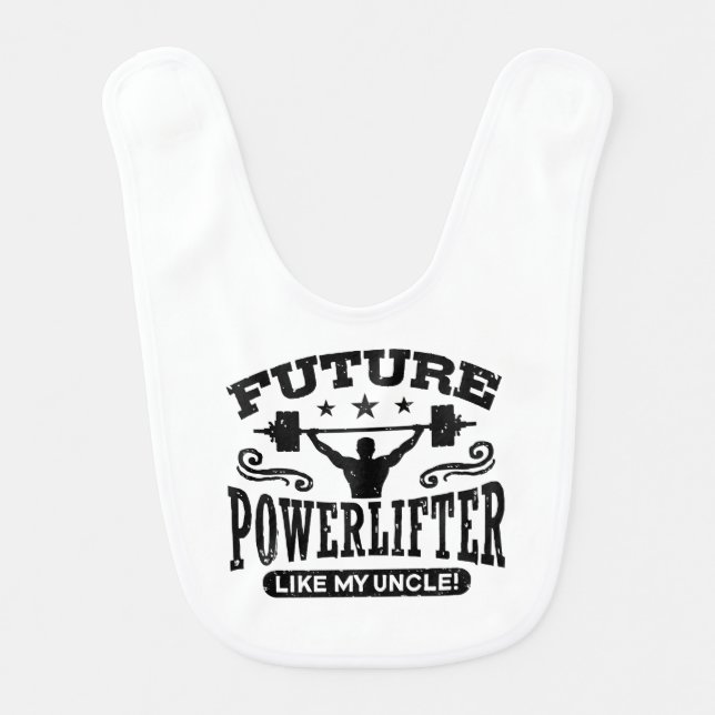 Future Powerlifter Like My Uncle Baby Bib (Front)