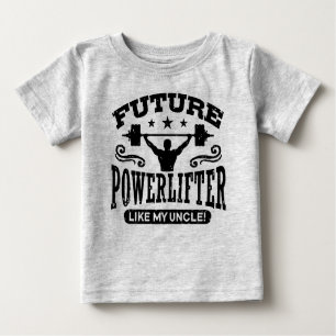 Future Powerlifter Like My Uncle Baby T-Shirt