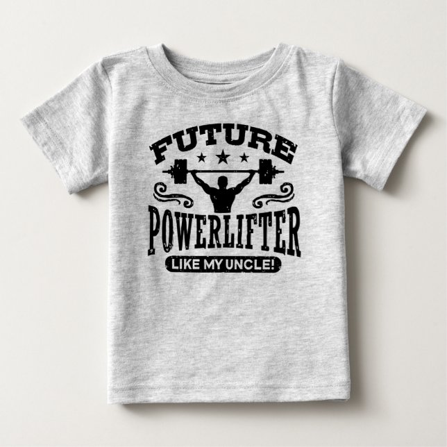 Future Powerlifter Like My Uncle Baby T-Shirt (Front)