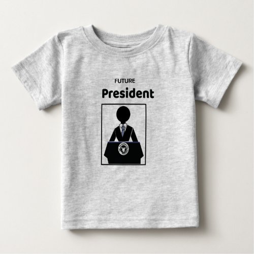 Future President Baby T_Shirt