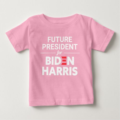 Future President for Biden Harris Custom Text Baby T_Shirt