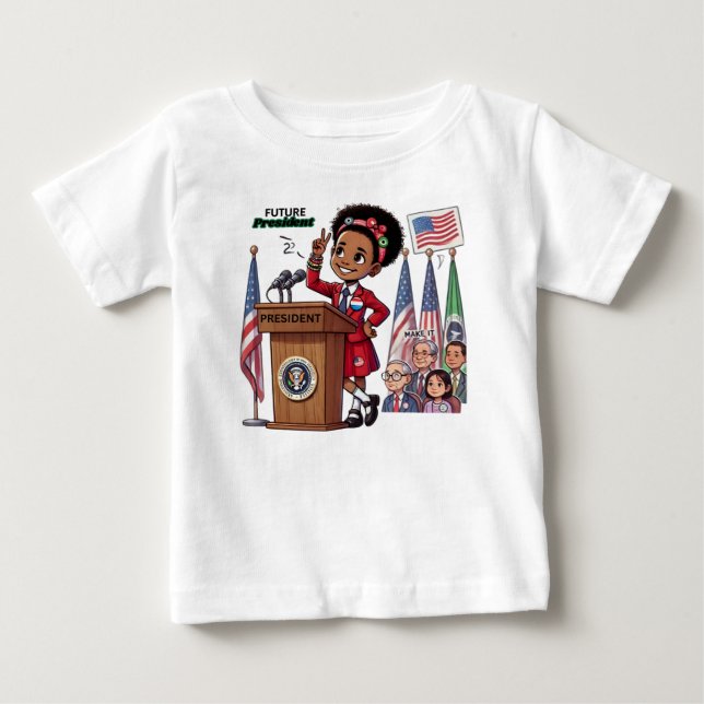 Future President: Inspiring Leadership  Baby T-Shirt (Front)