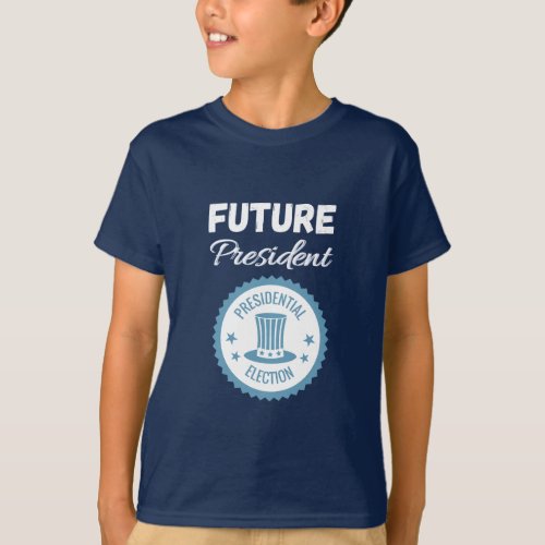 Future President Kids and Teens T_Shirt