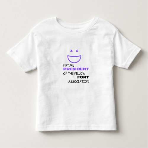 Future President of the Pillow Fort Association Toddler T_shirt