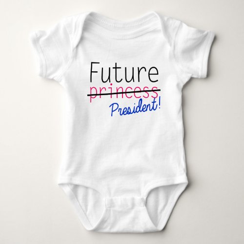 Future Princess President Baby Bodysuit