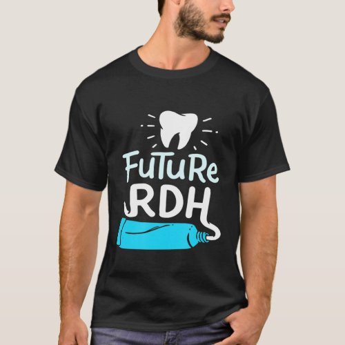 Future Rdh Dental Hygienist Student Dentist Gradua T_Shirt