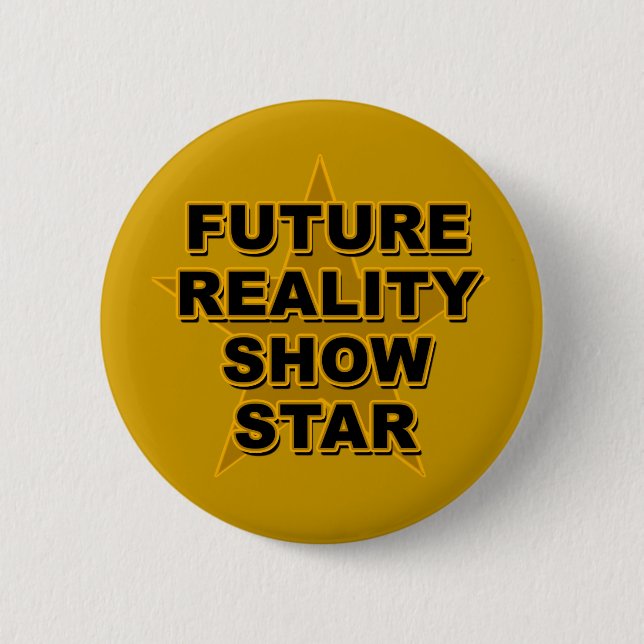 Future Reality Show Star T-shirts, Gifts Pinback Button (Front)