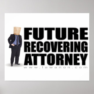 "Future Recovering Attorney" Print