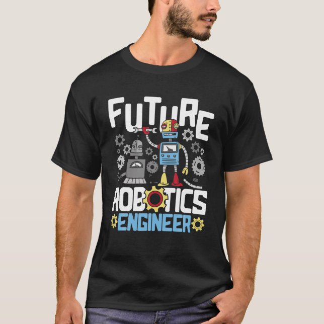 Future Robotics Engineer - Engineering Robot Lover T-Shirt (Front)